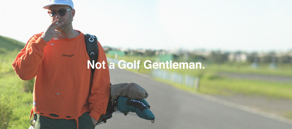 Cph/Golf™️ | I'm Not a Golf Gentleman. – Captains Helm Golf